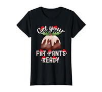 Christmas Get Your Fat Pants Ready - Pudding de Noël Amusant T-Shirt Graphique avec Valeur, Femme, Noir, M