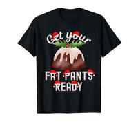 Christmas Get Your Fat Pants Ready - Pudding de Noël Amusant T-Shirt Graphique avec Valeur, Homme, Noir, M