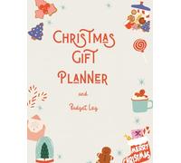 Christmas Gift Planner and Budget Log: Holiday Shopping Organizer to Track Spending, and Wish Lists for Family & Friends
