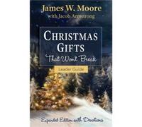 Christmas Gifts That Wont Break Leader Guide by Moore & James W.Armstrong & Jaco Moore James W.Armstrong Jaco (Auteur)