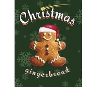 Christmas Gingerbread Notebook: notebook featuring a gingerbread character in a red hat with the phrase “Christmas gingerbread” - perfect for ideas, recipes and Christmas planning.