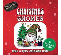 Christmas Gnomes: Bold and Cozy Coloring Book for Simple Relaxing Stress Free Holiday Fun For Teens and Young Adults 8.5' x 8.5": 20 Charming and ... & Cozy Magical Gnomes: A Coloring Journey)