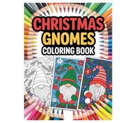 Christmas Gnomes Coloring Book: 100 Festive Designs for Kids and Adults: A Fun and Relaxing Holiday Activity with Whimsical Winter Scenes for the Whole Family