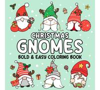 Christmas Gnomes Coloring Book: 40 Bold & Easy Adorable Gnome Designs for Adults and Kids, Perfect for Relaxation