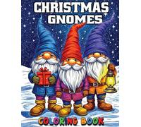 Christmas Gnomes Coloring Book: 40 Simple and Easy, Cute and Fun Christmas gnomes Celebrating Christmas, Stress Relief & Relaxation
