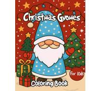 Christmas Gnomes Coloring Book For kids: 30 Beautiful Designs for for Kids, Teens and Adults