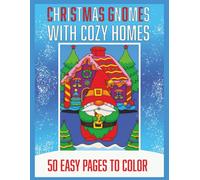 Christmas Gnomes with Cozy Homes: 50 Gnomes and Warm Winter Homes to color