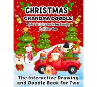Christmas Grandma Doodle: 31 Days of Xmas Creation & Bonding/ Draw with Grandmother 2 Person Doodle Book/ Grandchildren Building a Bond Between You and Me/ Holiday Activity with Drawing Prompts