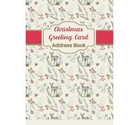 Christmas Greeting Card Address Book: Notebook with alphabet index, Perfect for Keeping Track of Names, Addresses, Birthdays, Phone Numbers, Emails, ... on touch on Christmas Time and sent wishes
