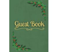 Christmas Guest Book (Green Edition): Large A4 Format | Hardcover | 100 Pages | For All Occasions (Holiday Parties, Thanksgiving, Christmas, New Year’s Eve & More)