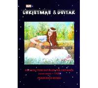 CHRISTMAS & GUITAR: 20 facili temi natalizi per chitarra (score music + TAB)
