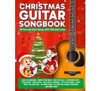 Christmas Guitar Songbook: 36 Fun & Easy Songs with TAB and Lyrics