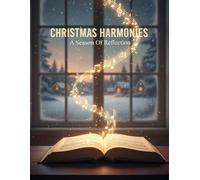 Christmas Harmonies: A Season Of Reflection