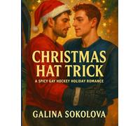 Christmas Hat Trick: A Spicy Gay Hockey Holiday Romance (MM Enemies-to-Lovers Novel)