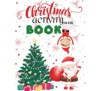 Christmas Holiday Activity Book for Kids: Fun Christmas Coloring Pages, Mazes, Word Searches, Dot Marker Art, Holiday Puzzles, and Festive Games for Kids Ages 4-8