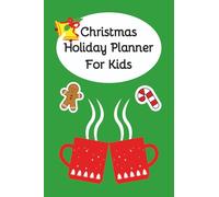 Christmas Holiday Planner For Kids: Journal for Children with Space for Lists, Recipes & Fun Memories | 6.14 X 9.21 Inches | Blank | Wonderful Gift Idea for Boys and Girls