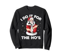 Christmas I Do It for The HO's Funny Cool Santa Joke Adult Sweatshirt