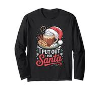 Christmas I Put Out for Santa Cookies Milk Kids Women Men Manche Longue