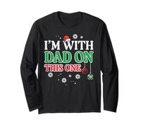 Christmas Im with Dad on This One Xmas Family Men Women Kid Manche Longue