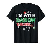 Christmas Im with Dad on This One Xmas Family Men Women Kid T-Shirt