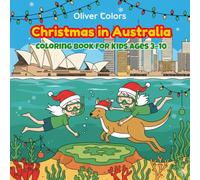 Christmas in Australia Coloring Book for Kids Ages 3-10: Fun Aussie Christmas Scenes with Animals, Landmarks, Sports & Culture - 50 Coloring Pages for Learning and Creativity