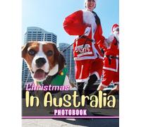 Christmas In Australia Photobook: An Amazing With 40 High Quality Pages For Teens To Relaxation And Have Fun Great Gifts For Special Day, Xmas Gifts Gag Gifts