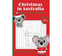 Christmas in Australia Word Search Book: A festive collection of 55 fun word find puzzles for kids, featuring holiday-themed words and phrases. ... of engaging and educational entertainment.