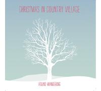 Found Wandering - Christmas in Country Village