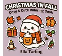 Christmas in Fall - Cozy & Cute Coloring Book for Kids & Adults: 40 Simple & Fun Designs for Relaxation, Joy & Creativity
