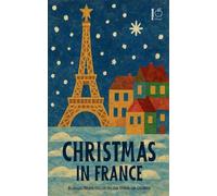 Christmas in France: Bilingual French-English Holiday Stories for Children