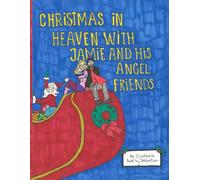 Christmas in Heaven with Jamie and his Angel Friends