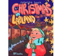 Christmas in Lapland: Cozy Coloring Book Featuring Finnish Winter Nature, Holiday Traditions, Santa Claus, Gnomes, Reindeer and Others; Perfect as a Stocking Gift