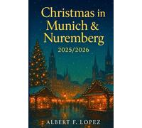 Christmas In Munich & Nuremberg 2025/2026: Bavaria Christmas Markets & Winter Itineraries - Munich to Nuremberg Holiday Travel Guide