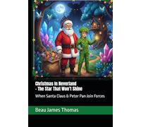 Christmas In Neverland - The Star That Won’t Shine: When Santa Claus & Peter Pan Join Forces