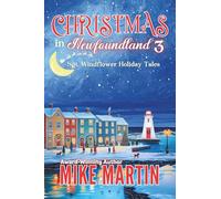 Christmas in Newfoundland 3: Sgt. Windflower Holiday Tales
