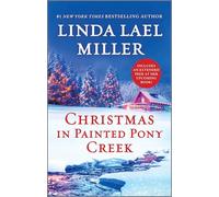 Christmas in Painted Pony Creek: A Holiday Romance of Second Chances and New Beginnings in the Heart of the West