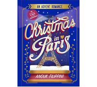 Christmas in Paris: an Advent Romance - Anouk Filippini - Simon & Schuster Children's UK - ebook (ePub) - Livre