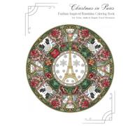 Christmas in Paris - Fashion-Inspired Mandalas Coloring Book: For Teens, Adults & Elegant Travel Dreamers