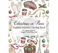 Christmas in Paris Fashion Pattern Coloring Book: For Teens, Adults & Elegant Travel Dreamers