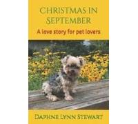 Christmas In September: A Love Story For Pet Lovers (Merry And Bright Romance)