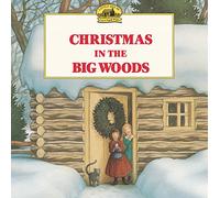 Christmas in the Big Woods: A Christmas Holiday Book for Kids