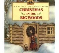 Christmas in the Big Woods, My First Little House Picture Books