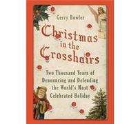 Christmas In The Crosshairs Gerry Bowler, (Auteur)