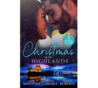 Christmas In The Highlands: The Nurse's Christmas Temptation / Highland Doc's Christmas Rescue / A Little Christmas Magic - Ann McIntosh - Mills & Boon - ebook (ePub) - Livre
