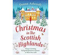 Christmas in the Scottish Highlands: A heartwarming, feel-good Christmas romance to fall in love with