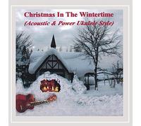 Christmas in The Wintertime: Acoustic & Power Ukul
