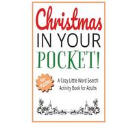 Christmas in Your Pocket - A Cozy Little Word Search Activity Book for Adults: Christmas gift in a compact 5×8 pocket-size, travel-friendly format ... brain exercise, and a cheerful gift page