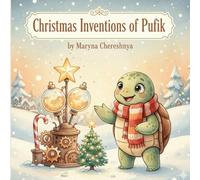 Christmas inventions of Pufik: A Story About Christmas Magic, Inventions, and Caring for Nature
