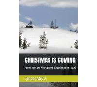 CHRISTMAS IS COMING: Poems from the Heart of One (English Edition - 2025)