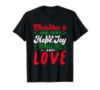 Christmas is Family, Friends Love Memories Funny Xmas T-Shirt